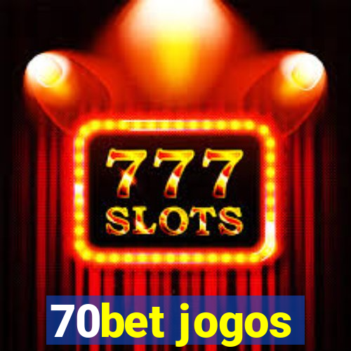 70bet jogos